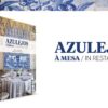 Azulejos à Mesa / Azulejos in Restaurants