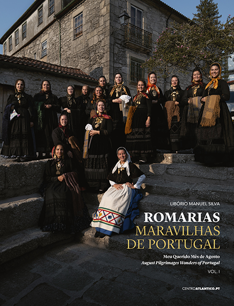 Romarias Maravilhas de Portugal, Vol. I – Meu Querido Mês de Agosto / August Pilgrimages – Wonders of Portugal
